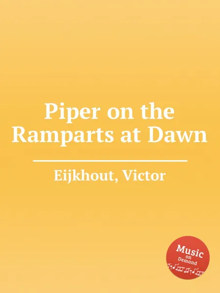 Обложка книги Piper on the Ramparts at Dawn, V. Eijkhout