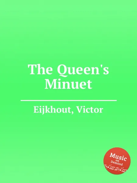 Обложка книги The Queen's Minuet, V. Eijkhout