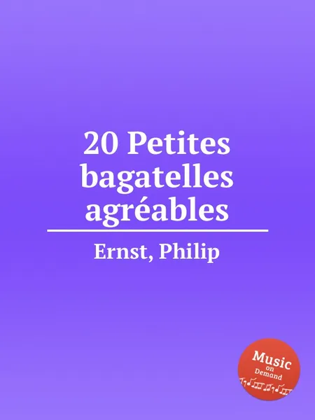 Обложка книги 20 Petites bagatelles agreables, Ph. Ernst