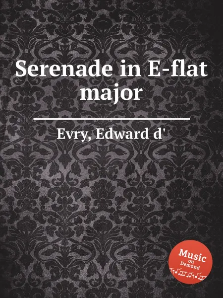 Обложка книги Serenade in E-flat major, E. d'Evry