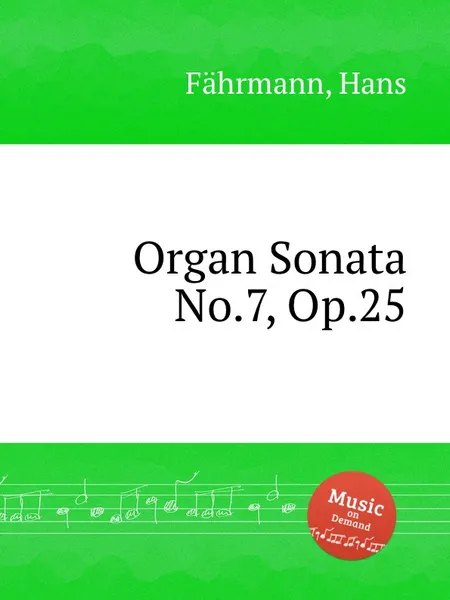 Обложка книги Organ Sonata No.7, Op.25, H. Fährmann