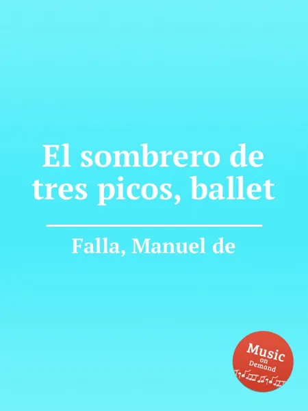 Обложка книги El sombrero de tres picos, ballet, M. de Falla