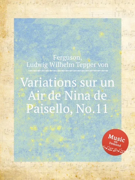 Обложка книги Variations sur un Air de Nina de Paisello, No.11, L.W.T. von Ferguson