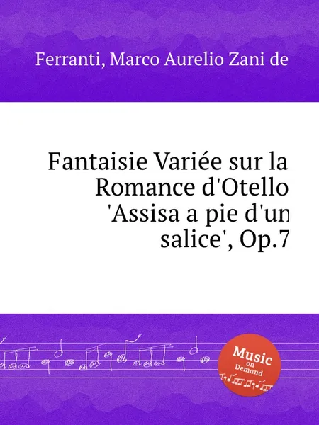 Обложка книги Fantaisie Variee sur la Romance d'Otello 'Assisa a pie d'un salice', Op.7, M.A.Z. de Ferranti