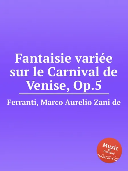 Обложка книги Fantaisie variee sur le Carnival de Venise, Op.5, M.A.Z. de Ferranti