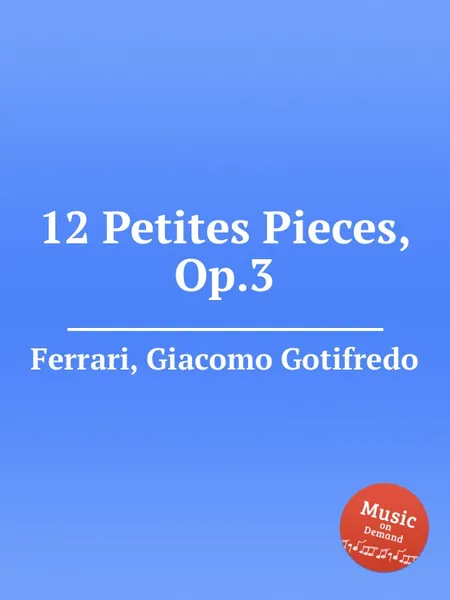 Обложка книги 12 Petites Pieces, Op.3, G.G. Ferrari