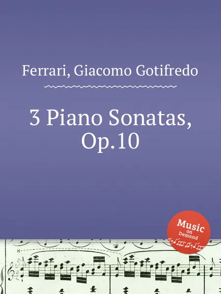 Обложка книги 3 Piano Sonatas, Op.10, G.G. Ferrari