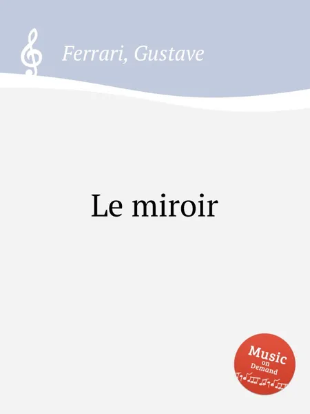 Обложка книги Le miroir, G. Ferrari