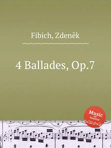 Обложка книги 4 Ballades, Op.7, Z. Fibich