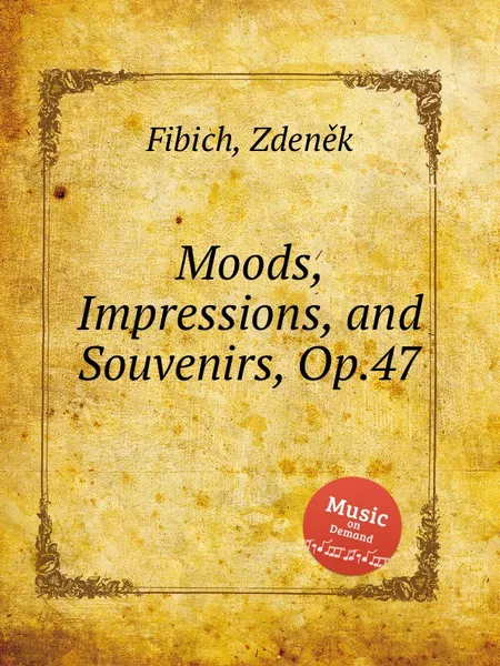 Обложка книги Moods, Impressions, and Souvenirs, Op.47, Z. Fibich