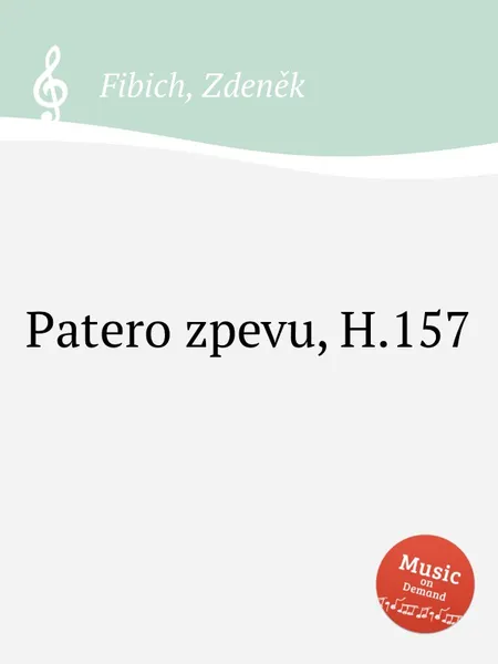 Обложка книги Patero zpevu, H.157, Z. Fibich