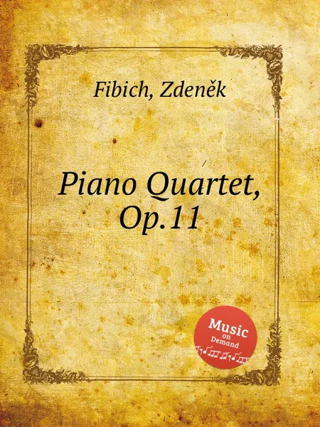Обложка книги Piano Quartet, Op.11, Z. Fibich