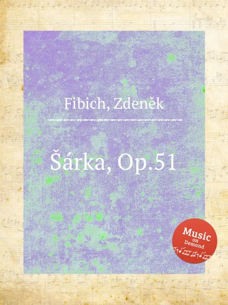 Обложка книги Sarka, Op.51, Z. Fibich