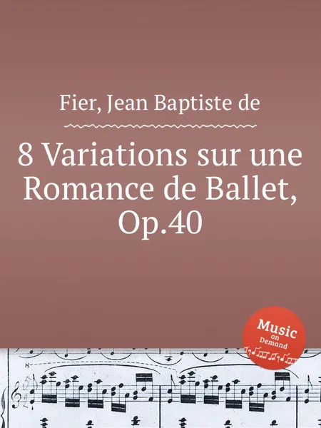 Обложка книги 8 Variations sur une Romance de Ballet, Op.40, J.B. de Fier