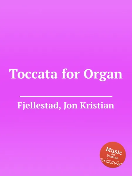Обложка книги Toccata for Organ, J.K. Fjellestad