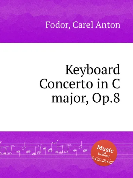 Обложка книги Keyboard Concerto in C major, Op.8, C.A. Fodor
