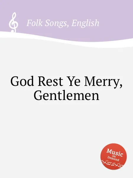 Обложка книги God Rest Ye Merry, Gentlemen. English Folk Songs, Anonymous