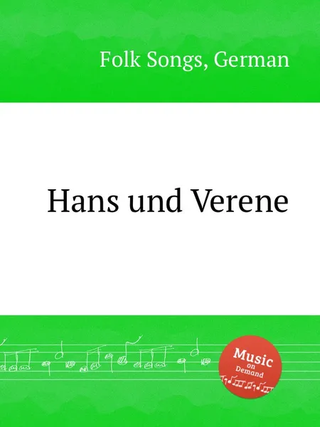 Обложка книги Hans und Verene. German Folk Songs, Anonymous