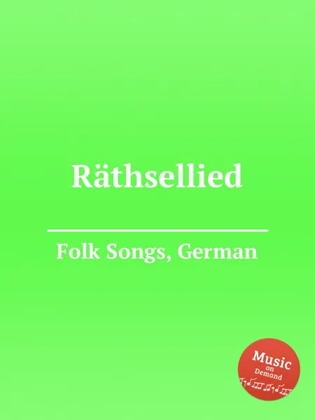 Обложка книги Rathsellied. German Folk Songs, Anonymous