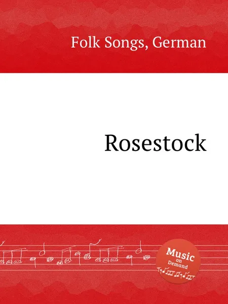 Обложка книги Rosestock. German Folk Songs, Anonymous