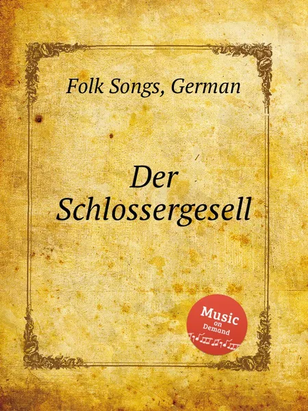 Обложка книги Der Schlossergesell. German Folk Songs, Anonymous