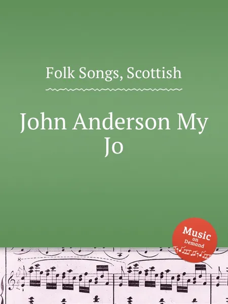 Обложка книги John Anderson My Jo. Scottish Folk Songs, Anonymous