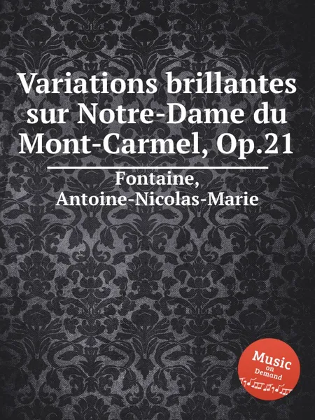 Обложка книги Variations brillantes sur Notre-Dame du Mont-Carmel, Op.21, A.N.M. Fontaine