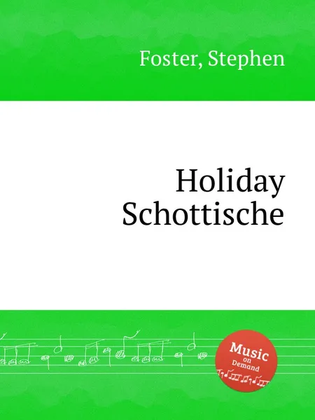 Обложка книги Holiday Schottische, S. Foster