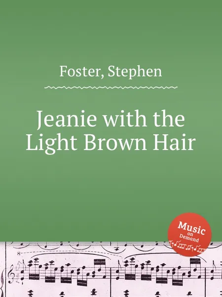 Обложка книги Jeanie with the Light Brown Hair, S. Foster