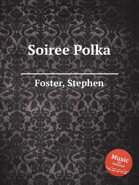 Обложка книги Soiree Polka, S. Foster