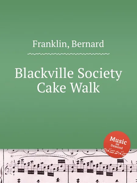 Обложка книги Blackville Society Cake Walk, B. Franklin