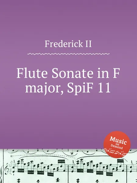 Обложка книги Flute Sonate in F major, SpiF 11, Frederick II