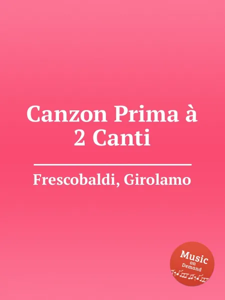 Обложка книги Canzon Prima a 2 Canti, G. Frescobaldi