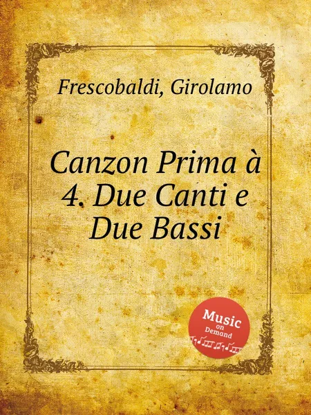 Обложка книги Canzon Prima a 4. Due Canti e Due Bassi, G. Frescobaldi