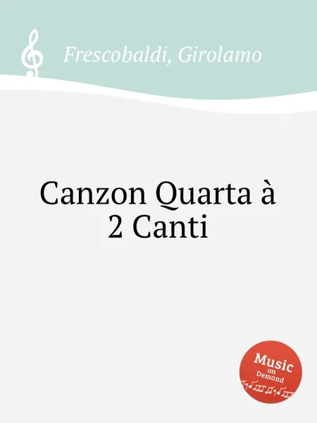 Обложка книги Canzon Quarta a 2 Canti, G. Frescobaldi