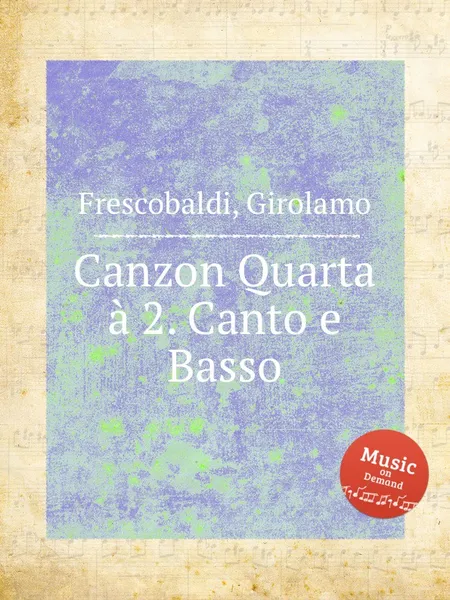 Обложка книги Canzon Quarta a 2. Canto e Basso, G. Frescobaldi