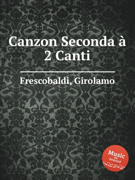 Обложка книги Canzon Seconda a 2 Canti, G. Frescobaldi