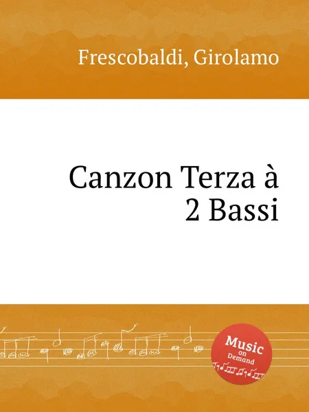 Обложка книги Canzon Terza a 2 Bassi, G. Frescobaldi