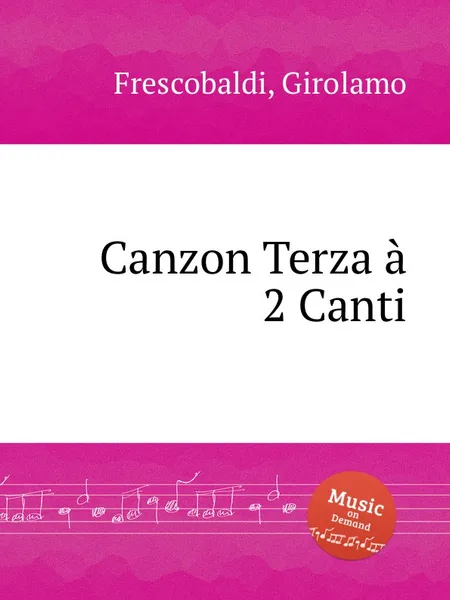 Обложка книги Canzon Terza a 2 Canti, G. Frescobaldi