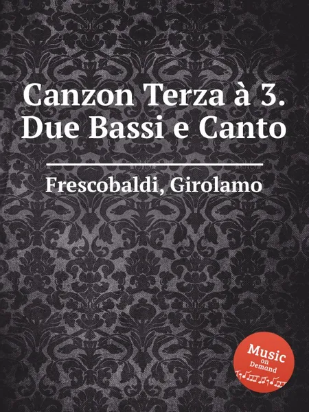 Обложка книги Canzon Terza a 3. Due Bassi e Canto, G. Frescobaldi