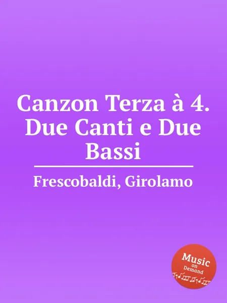 Обложка книги Canzon Terza a 4. Due Canti e Due Bassi, G. Frescobaldi