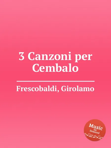 Обложка книги 3 Canzoni per Cembalo, G. Frescobaldi