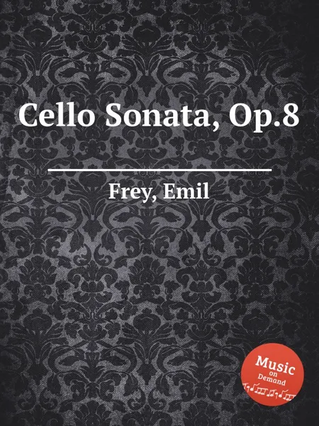 Обложка книги Cello Sonata, Op.8, E. Frey