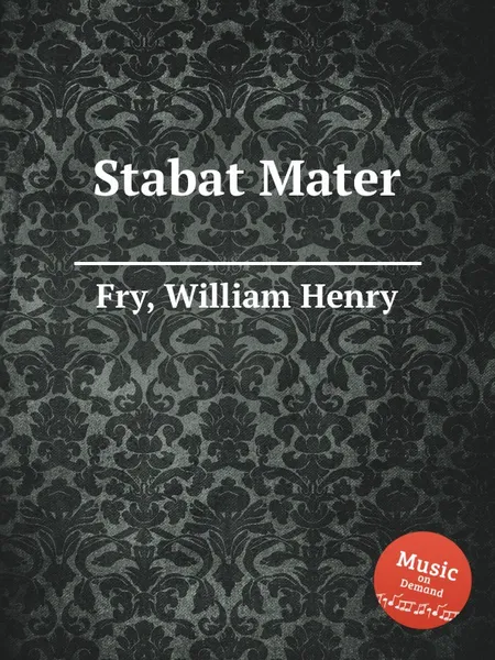 Обложка книги Stabat Mater, W.H. Fry