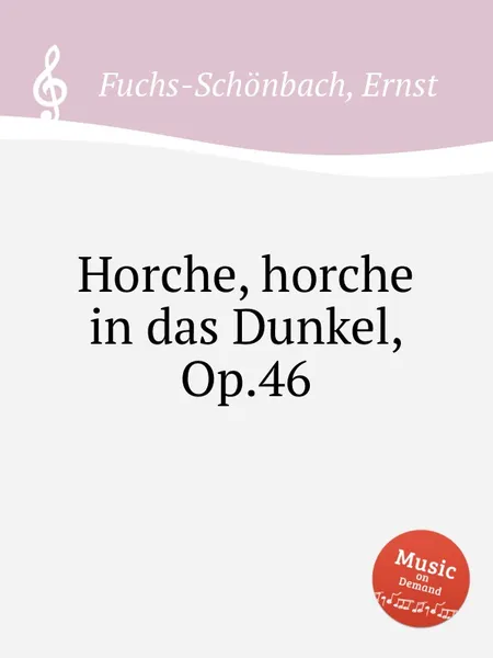 Обложка книги Horche, horche in das Dunkel, Op.46, E. Fuchs-Schönbach