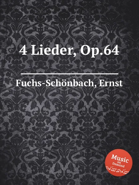 Обложка книги 4 Lieder, Op.64, E. Fuchs-Schönbach