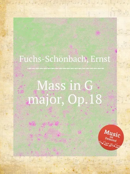 Обложка книги Mass in G major, Op.18, E. Fuchs-Schönbach