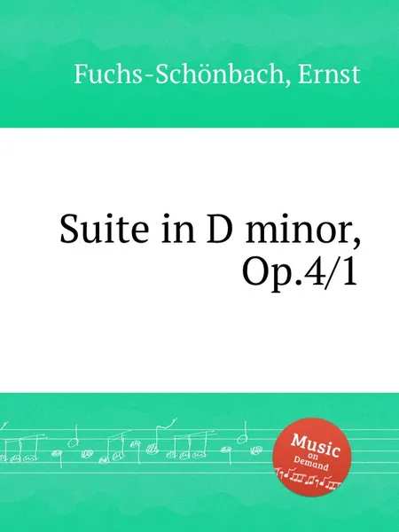 Обложка книги Suite in D minor, Op.4/1, E. Fuchs-Schönbach