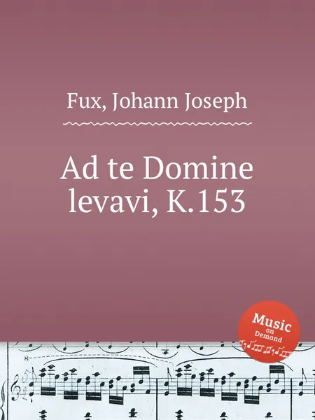 Обложка книги Ad te Domine levavi, K.153, J.J. Fux