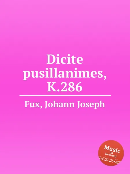 Обложка книги Dicite pusillanimes, K.286, J.J. Fux